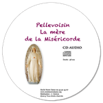 CD AUDIO - ETOILE ND raconte Pellevoisin, La Mère Miséricordieuse
