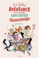 Les folles aventures de la famille St Arthur T14 - Un soupçon de levure ?
