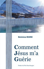 Comment Jésus m'a guérie