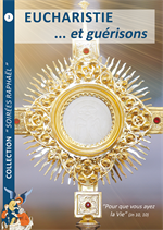 Eucharistie... et guérisons - N°3 collection Soirées Raphaël