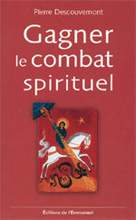 Gagner le combat spirituel (ancienne edition)