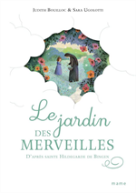 Le jardin des merveilles d'après Sainte Hildegarde de Bingen