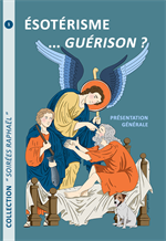 Esotérisme, ... guérison ? - Collection Soirées Raphaël - N°1