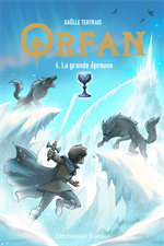 Orfan - La grande épreuve  Tome 6