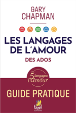 Les langages de l'amour des ados, Guide pratique - Ed. 2024