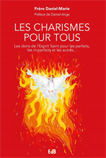 Les charismes pour tous - Les dons de l'Esprit-Saint...