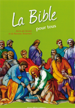 La Bible pour tous, récits de l'Ancien et du Nouveau testament