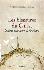 Les blessures du Christ, lumières pour notre vie chrétienne 