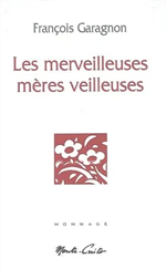 Les merveilleuses mères veilleuses : hommage