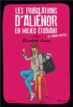 Les Tribulations d'Aliénor en milieu étudiant - Tome 1