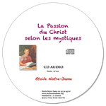 CD audio - La Passion du Christ selon les mystiques
