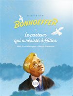 Dietrich Bonhoeffer -﻿ Le pasteur qui a résisté à Hitler 