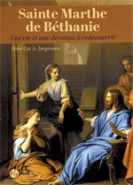 Sainte Marthe de Bethanie - Une vie et une dévotion à redécouvrir