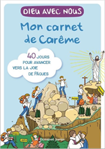 Dieu avec Nous - Mon carnet de Carême - 40 jours ... vers la joie de Pâques