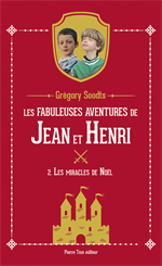 Les fabuleuses aventures de Jean et Henri - T2 - Les miracles de Noël