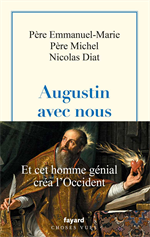 Augustin avec nous - Et cet homme génial créa l'Occident