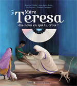 Mère Teresa, dis-nous en qui tu crois ! livre + CD