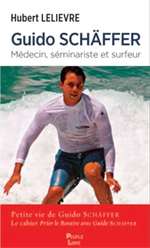 Guido Schäffer : médecin, séminariste et surfeur : sa vie