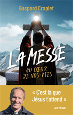 La messe au cœur de nos vies - C’est là que Jésus t'attend