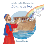 La très belle histoire de l'arche de Noé