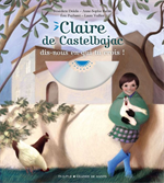 Claire de Castelbajac, dis-nous en qui tu crois ! livre + CD 