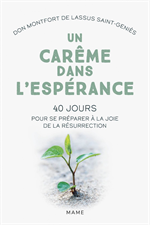 Un Carême dans l'espérance - 40 jours pour se préparer à la joie de la résurrect