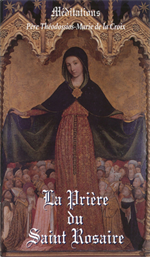 La prière du St Rosaire, père Theodossios-Marie de la Croix