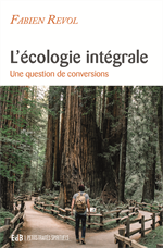 L’écologie intégrale - Une question de conversions
