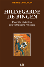 Hildegarde, Prophète et docteur pour le 3e millénaire