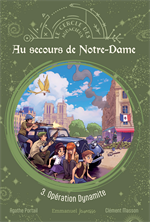 Au secours de Notre-Dame - Tome 3 - Opération Dynamite