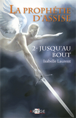 La Prophétie d'Assise - Jusqu'au bout - Tome 2