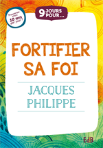 9 jours pour... fortifier sa foi