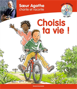 Livre + CD Sœur Agathe chante et raconte - Choisis ta vie