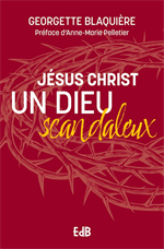 Jésus Christ un Dieu scandaleux