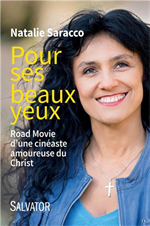 Pour ses beaux yeux - Road Movie d'une cinéaste amoureuse du Christ