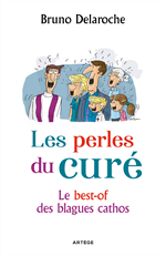 Les perles du curé 1 - Le best-of des blagues cathos