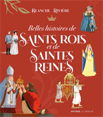 Belles histoires de Saints Rois et de Saintes Reines