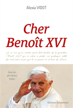 Cher Benoît XVI - Avec ses plus beaux textes