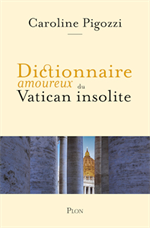 Dictionnaire amoureux du Vatican insolite
