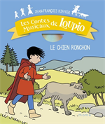 Les contes musicaux de Loupio Le chien ronchon - Livre + Cd