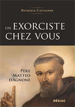 Un exorciste chez vous - Père Matteo d’Agnone
