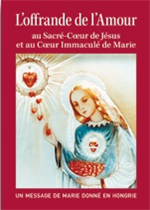 L'Offrande de l'Amour au Sacré-Coeur de Jésus et au coeur Immaculé de Marie
