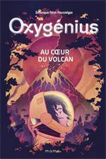 Au coeur du volcan (Collection Oxygénius)