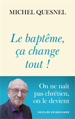 Le baptême, ça change tout