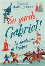 En garde, Gabriel Tome 1 - Le spadassin de l'ombre