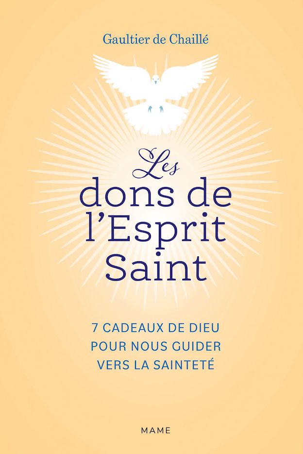 Les dons de l'Esprit Saint 7 cadeaux de Dieu pour nous guider vers la