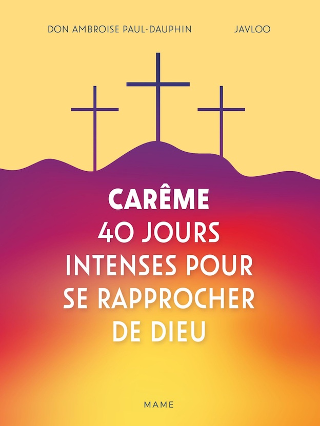 Se Rapprocher Carême 40 jours intenses pour se rapprocher de Dieu
