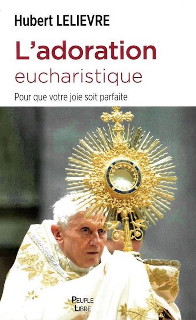 Ladoration Eucharistique Pour Que Votre Joie Soit Parfaite